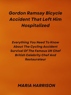 cover image of Gordon Ramsay Bicycle Accident That Left Him Hospitalized